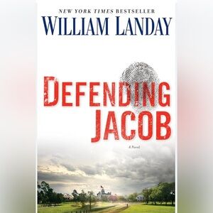 Defending Jacob by William Landay